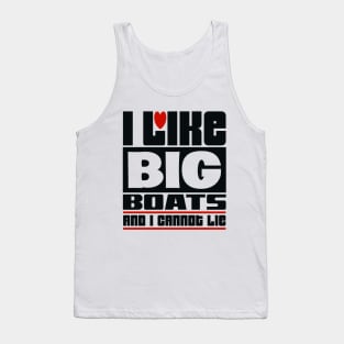 I like big boats and I cannot lie Tank Top